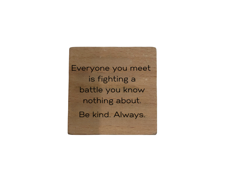 Inspirational Wooden Quote Magnet - Be Kind...Always.