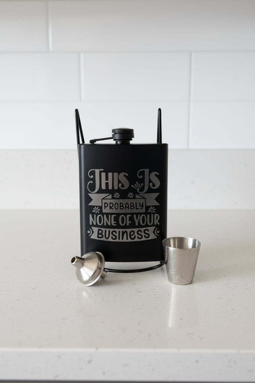 This Is Probably None Of Your Business - 8 oz Stainless Steel Flask