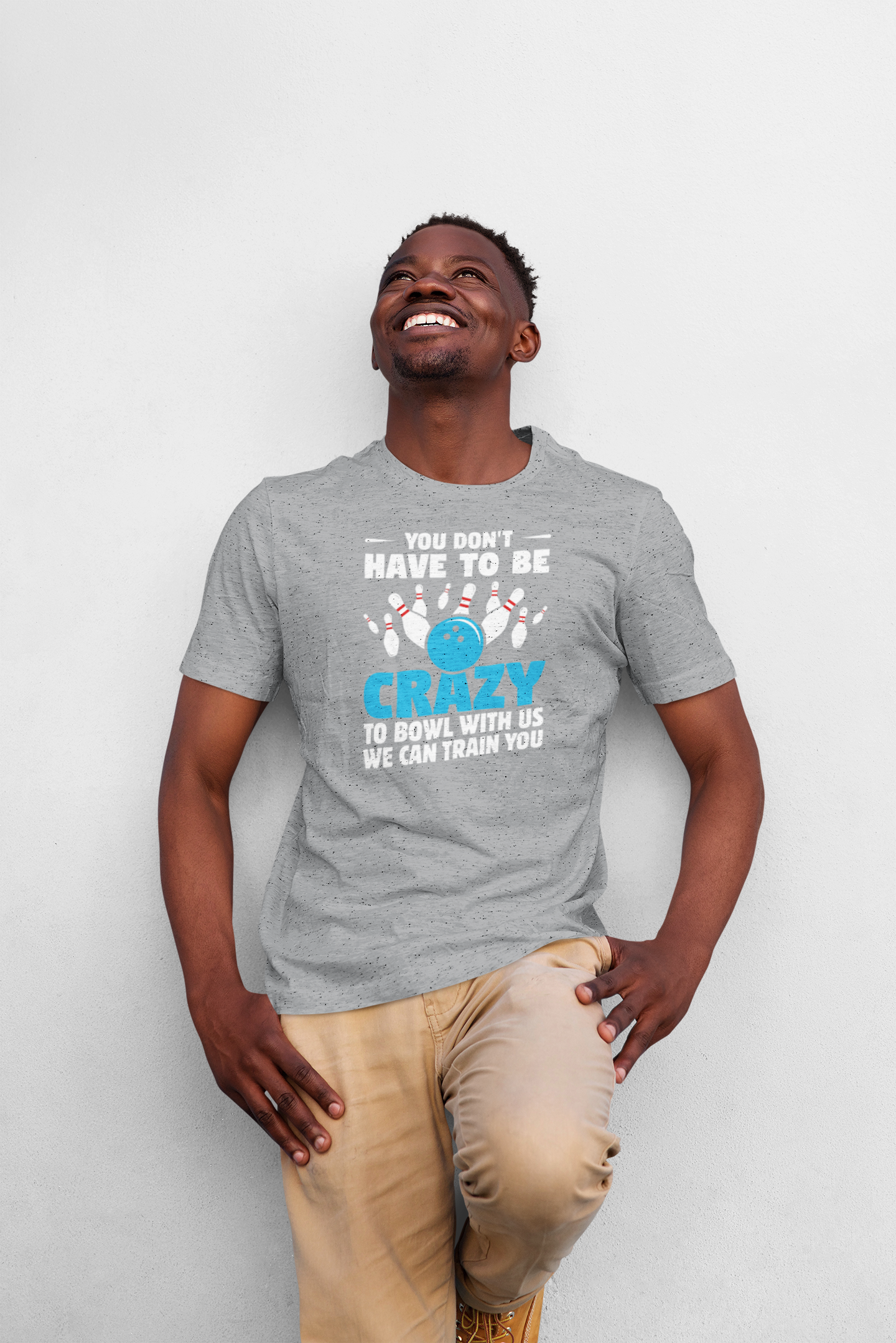 T-Shirt - You Don't Have to be Crazy to Bowl with Us. We Can Train You.