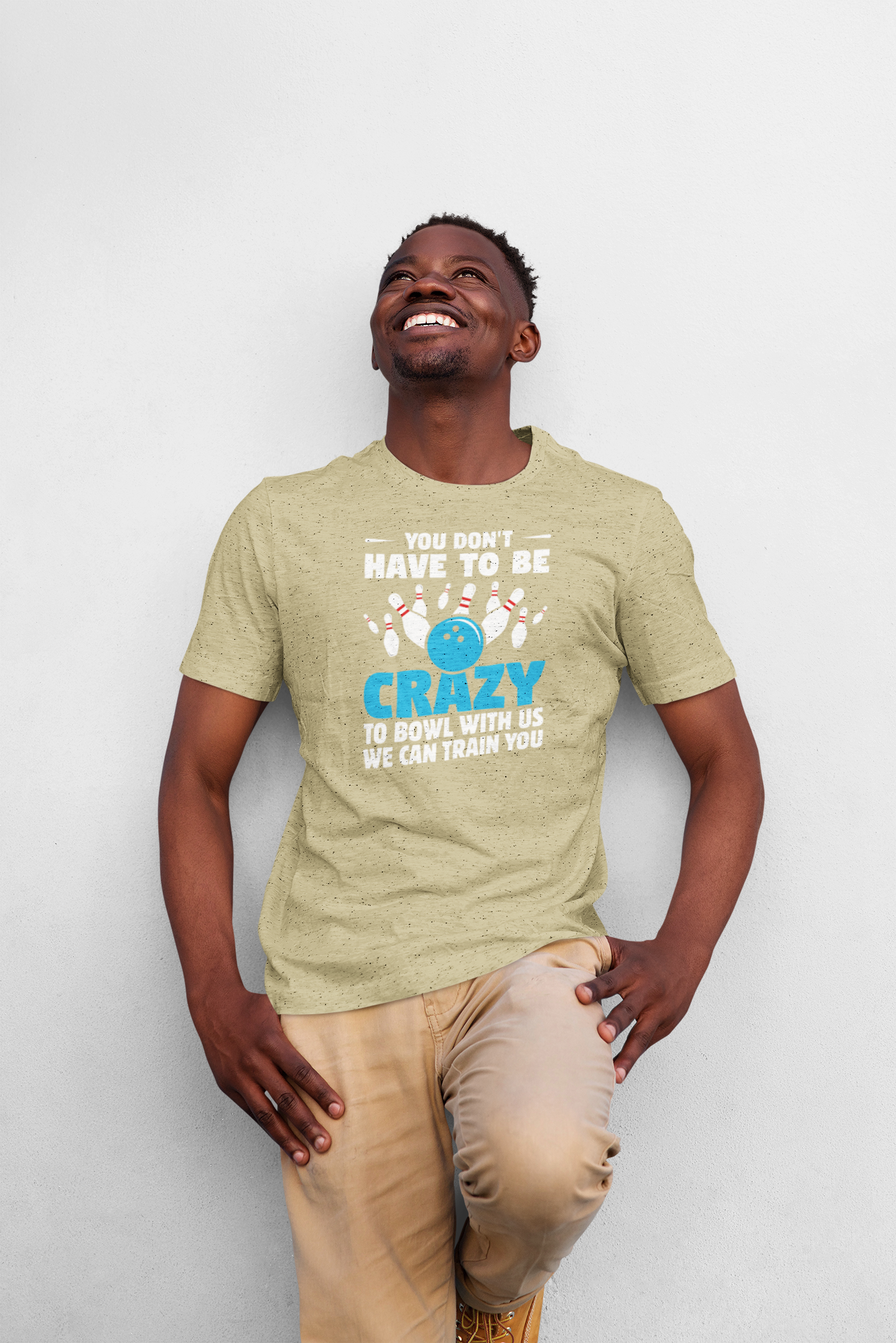 T-Shirt - You Don't Have to be Crazy to Bowl with Us. We Can Train You.