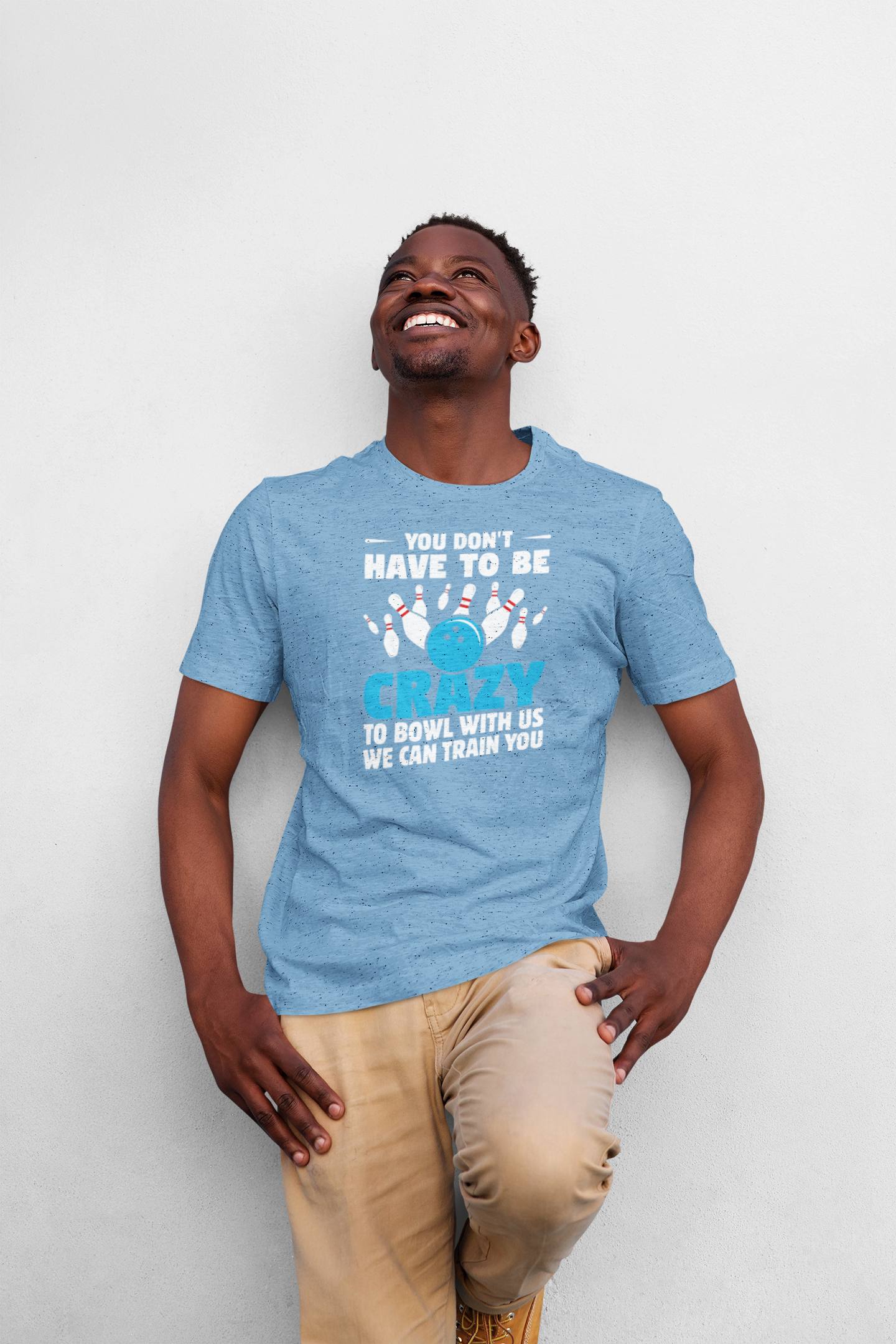 T-Shirt - You Don't Have to be Crazy to Bowl with Us. We Can Train You.