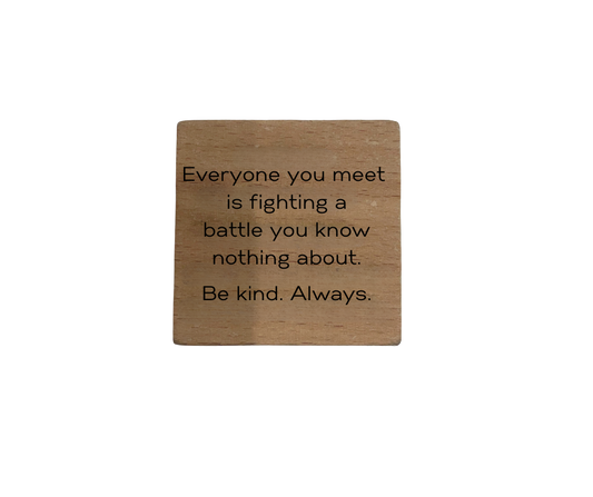Inspirational Wooden Quote Magnet - Be Kind...Always.