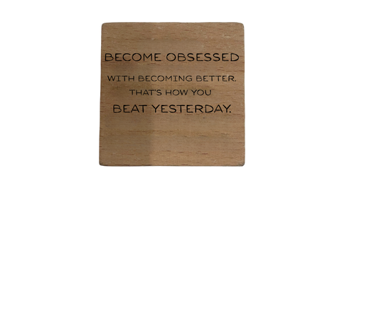 Inspirational Wooden Quote Magnet - Become Obsessed with Becoming Better