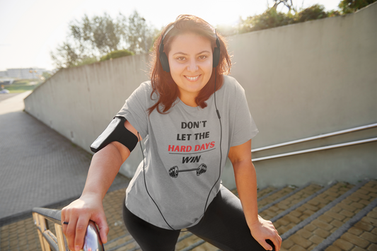 T-Shirt - Don't Let the Hard Days Win