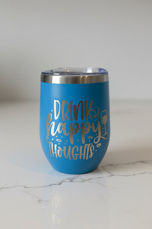 Drink Happy Thoughts - 12 oz Engraved Wine Tumbler