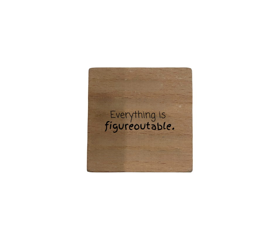 Inspirational Wooden Quote Magnet - Everything is Figureoutable.