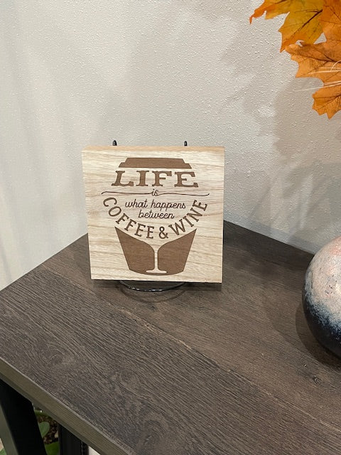Life Happens Between Coffee and Wine - Home Décor Sign
