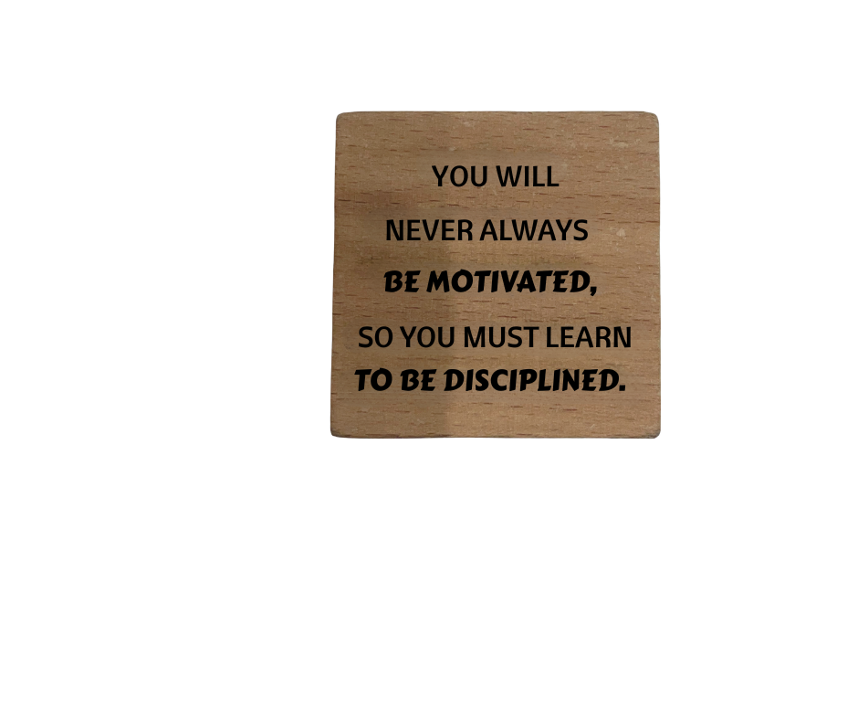 Inspirational Wooden Quote Magnet - Not Always Motivated