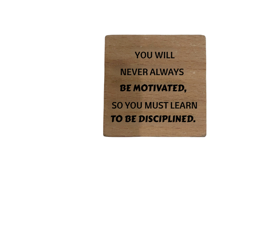 Inspirational Wooden Quote Magnet - Not Always Motivated