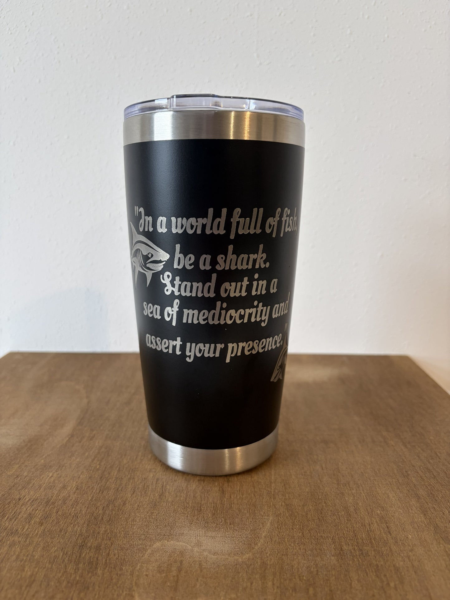 "Be A Shark" – 20oz Stainless Steel Travel Tumbler
