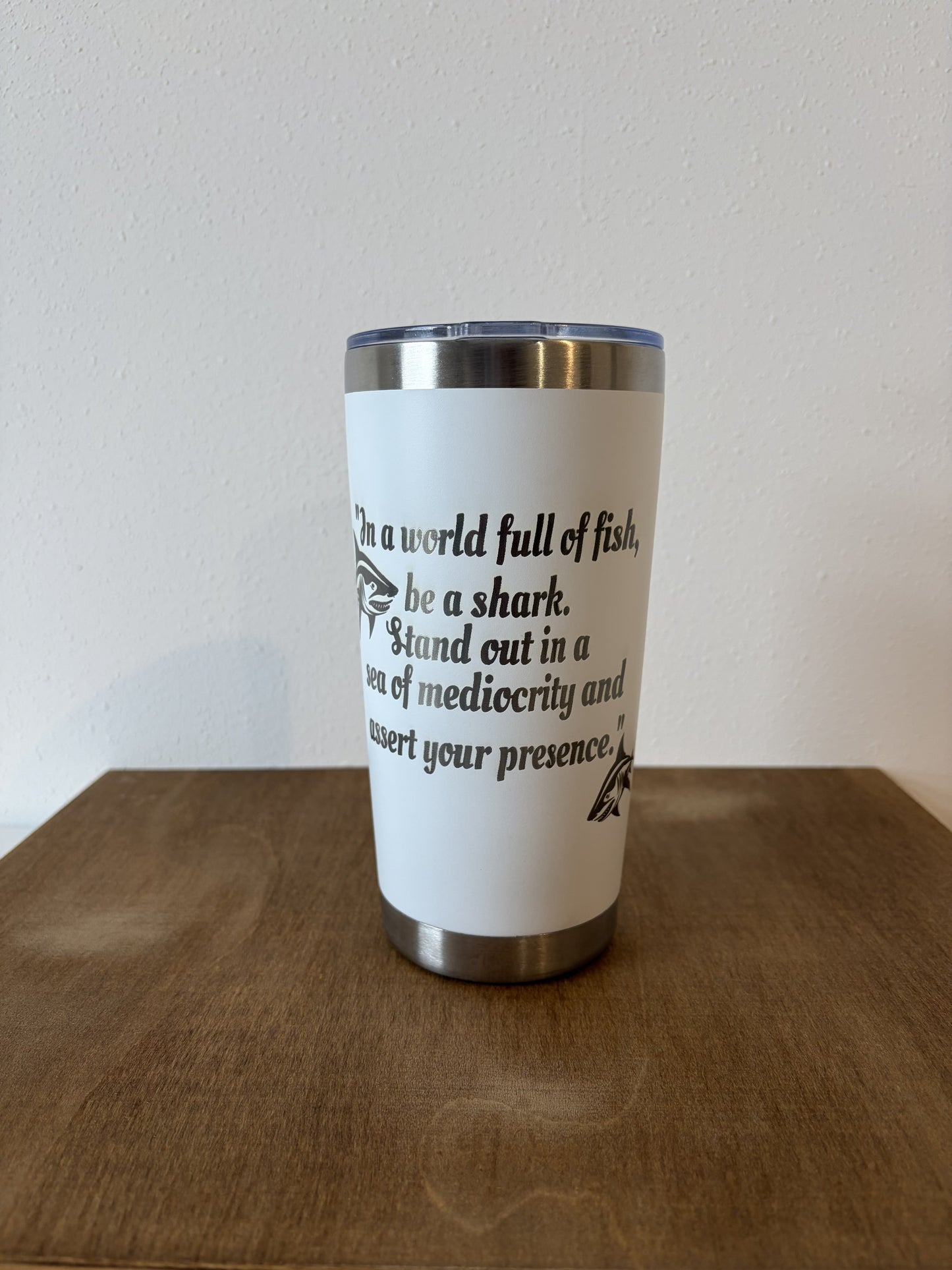 "Be A Shark" – 20oz Stainless Steel Travel Tumbler