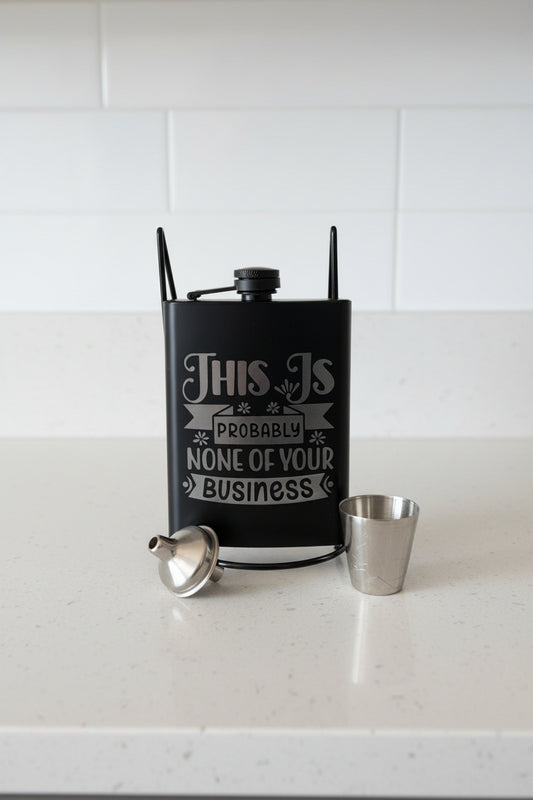 This Is Probably None Of Your Business - 8 oz Stainless Steel Flask