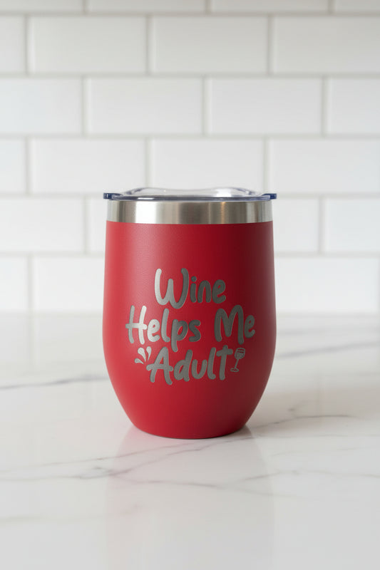 Wine Helps Me Adult - 12 oz Engraved Wine Tumbler