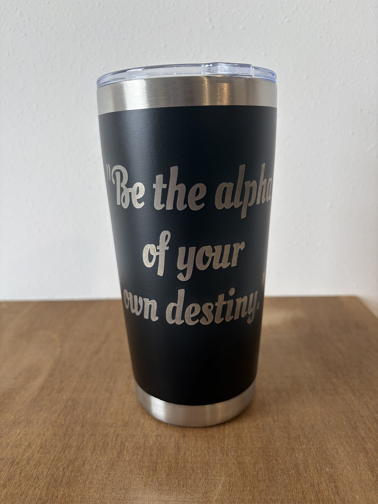 "Be The Alpha..." – 20oz Stainless Steel Travel Tumbler