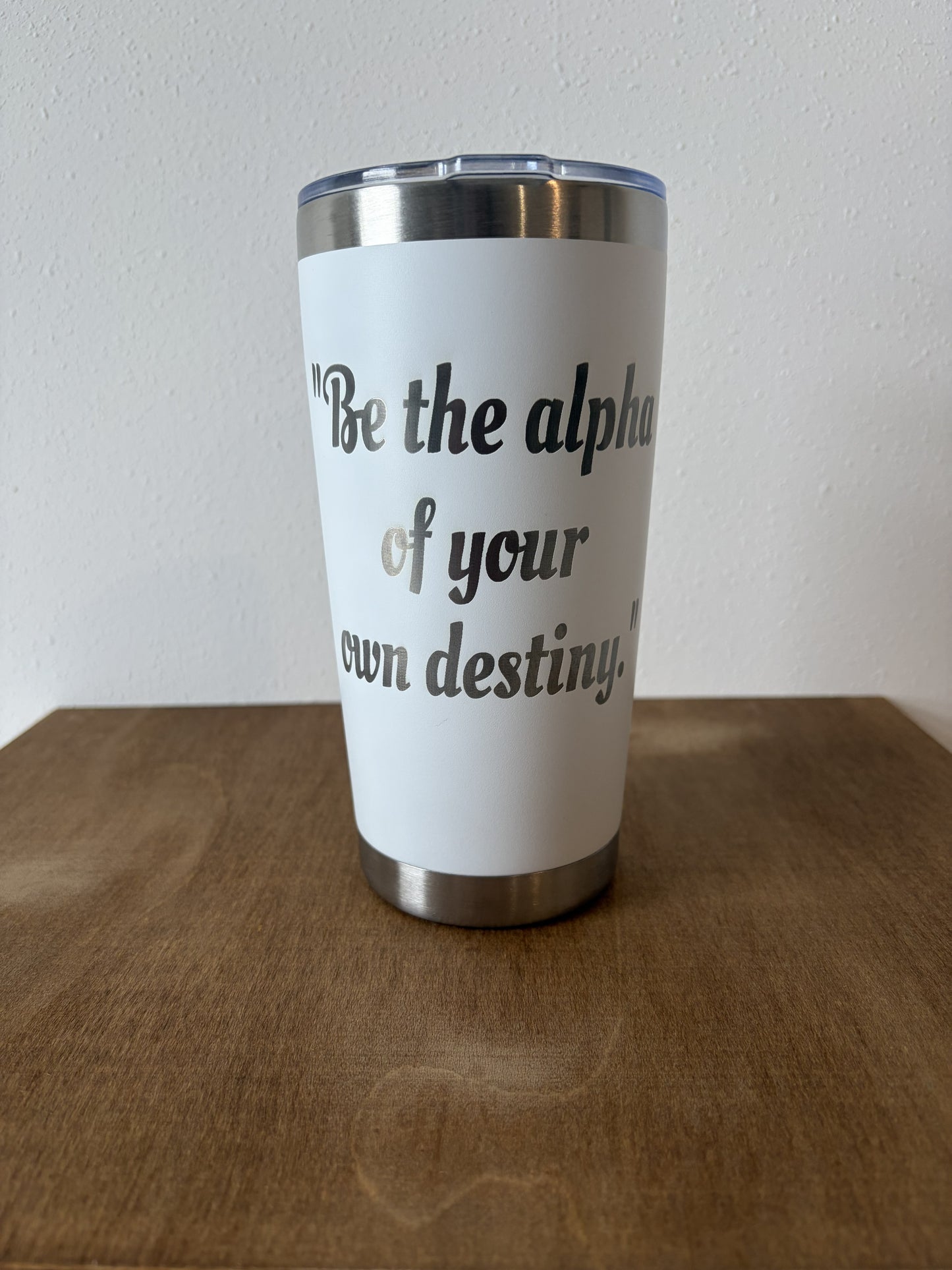 "Be The Alpha..." – 20oz Stainless Steel Travel Tumbler
