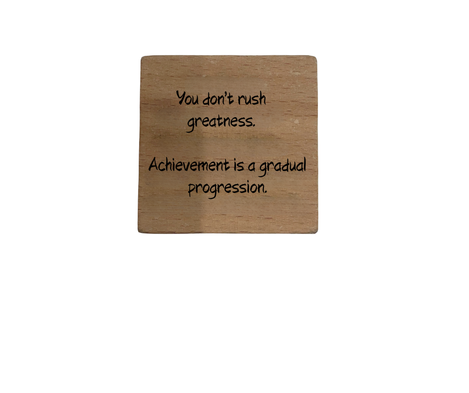 Inspirational Wooden Quote Magnet - You Don't Rush Greatness.
