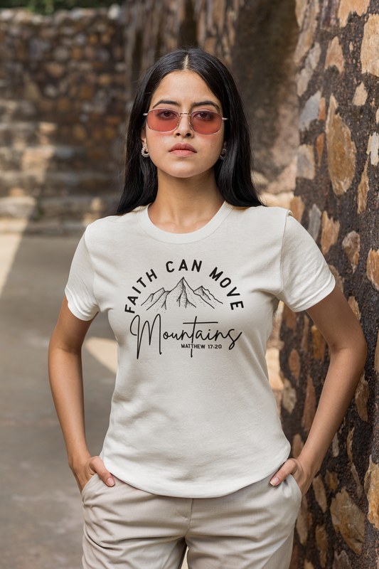 T-Shirt - Faith Can Move Mountains