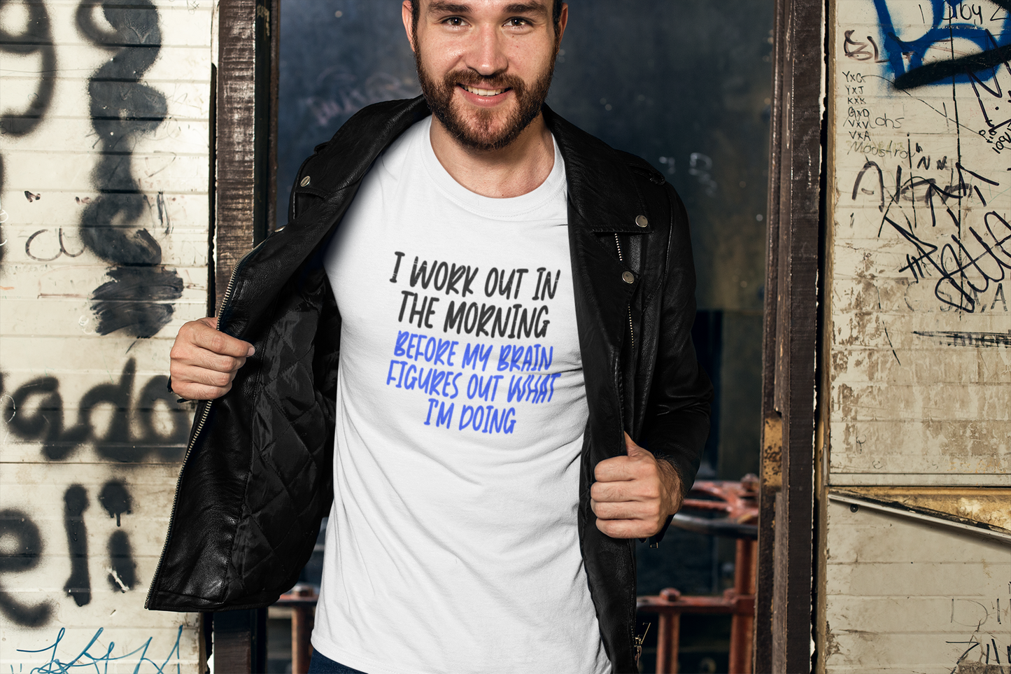 T-Shirt - I Work Out In the Morning Before My Brain Figures Out What I'm Doing